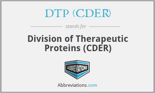 DTP (CDER) - Division of Therapeutic Proteins (CDER)